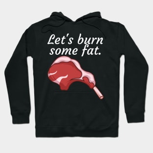 Lets burn some fat Hoodie